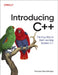 Introducing C++: The Easy Way to Start Learning Modern C++ by Frances Buontempo