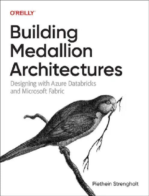 Building Medallion Architectures by Piethein Strengholt