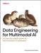 Data Engineering for Multimodal AI: Architecting Scalable Systems for Next-Generation AI Applications by Vasundra Srinivasan