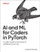 AI and ML for Coders in Pytorch: A Coder's Guide to Generative AI and Machine Learning by Laurence Moroney