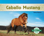 Caballo Mustang (Mustang Horses) by Grace Hansen