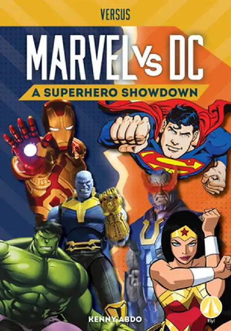 Marvel vs. DC: A Superhero Showdown by Kenny Abdo