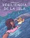 Resiliencia de la Isla (Island Endurance) by Bill Yu, Thiago Vale