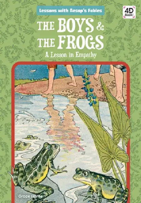 Boys & the Frogs: A Lesson in Empathy: A Lesson in Empathy by Grace Hansen