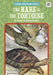 Hare & the Tortoise: A Lesson in Determination: A Lesson in Determination by Grace Hansen