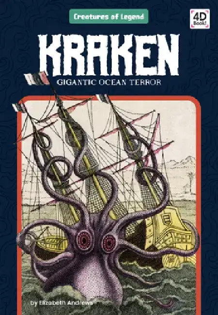 Kraken: Gigantic Ocean Terror: Gigantic Ocean Terror by Elizabeth Andrews