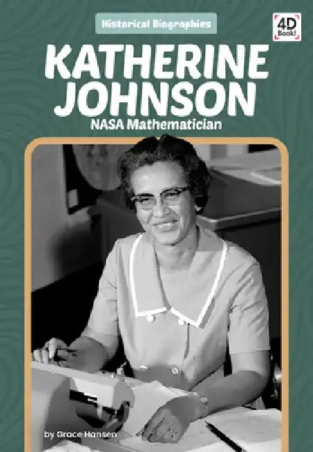 Katherine Johnson: NASA Mathematician: NASA Mathematician by Grace Hansen