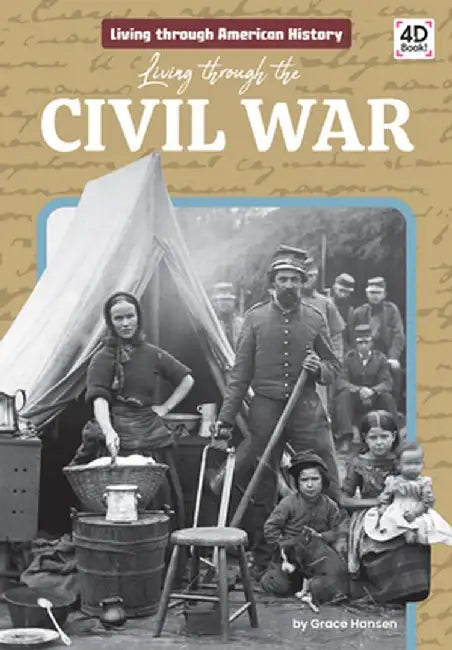Living Through the Civil War by Grace Hansen