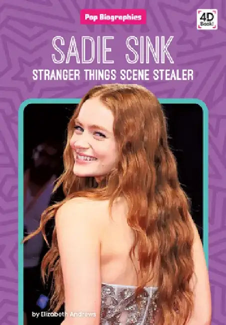 Sadie Sink: Stranger Things Scene Stealer: Stranger Things Scene Stealer by Elizabeth Andrews