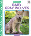 Baby Gray Wolves by Julie Murray