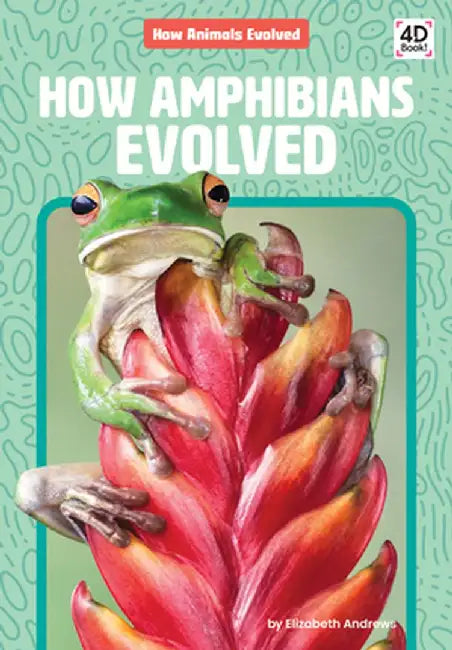 How Amphibians Evolved by Elizabeth Andrews