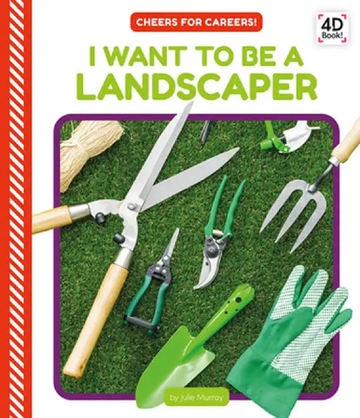 I Want to Be a Landscaper (Set) by Julie Murray