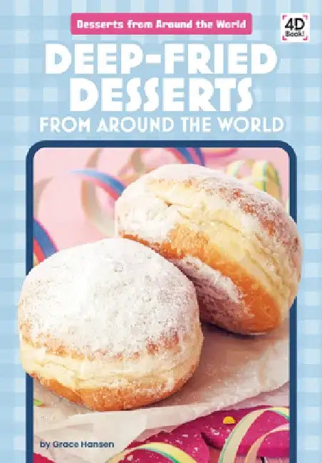 Deep-Fried Desserts from Around the World by Grace Hansen