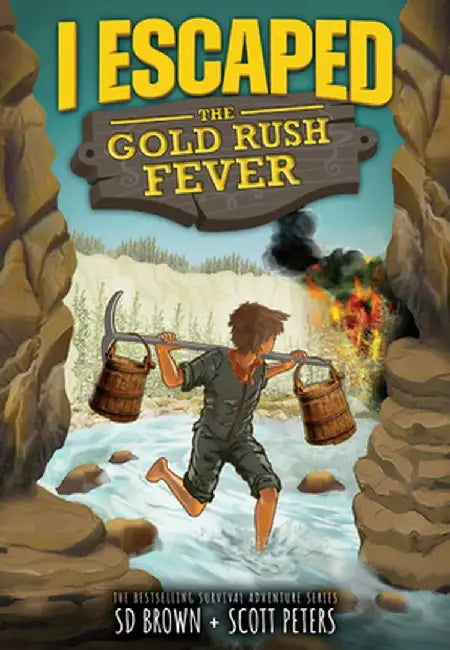 I Escaped the Gold Rush Fever by Sd Brown
