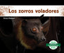 Los Zorros Voladores (Flying Foxes) by Grace Hansen