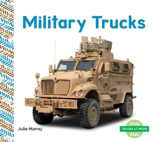 Military Trucks by Julie Murray