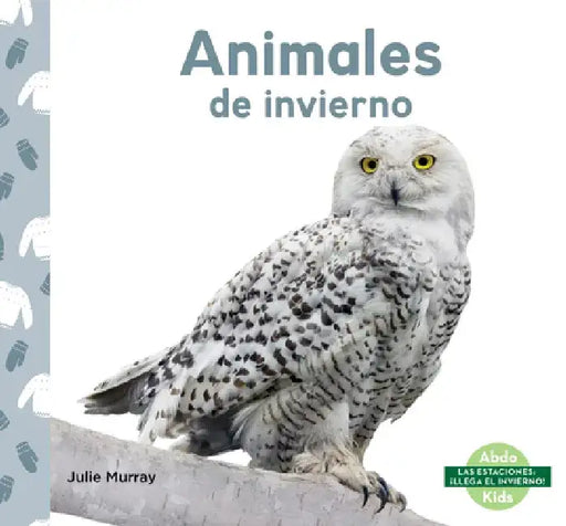 Animales de Invierno (Winter Animals) by Julie Murray