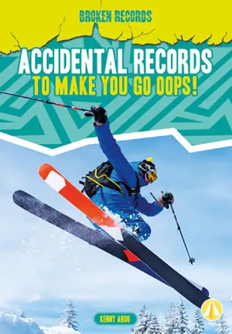Accidental Records to Make You Go Oops! by Kenny Abdo