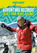Adventure Records to Get Your Heart Racing! by Kenny Abdo