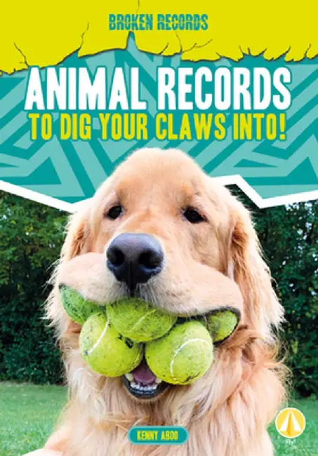 Animal Records to Dig Your Claws Into! by Kenny Abdo