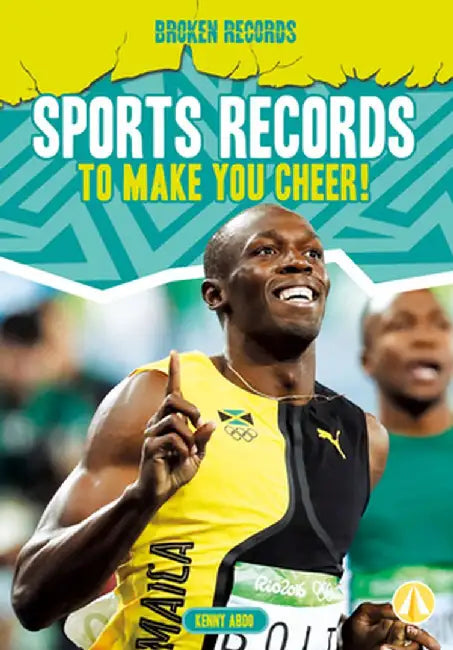 Sports Records to Make You Cheer! by Kenny Abdo