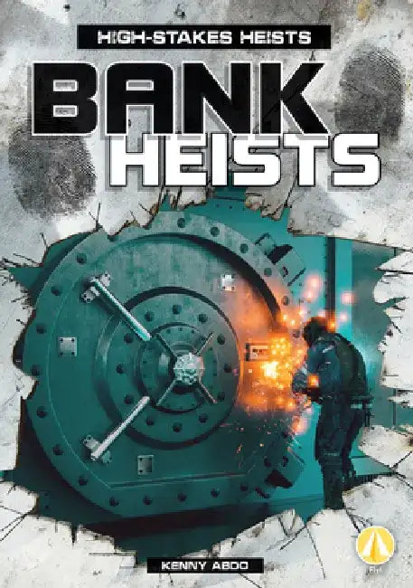 Bank Heists by Kenny Abdo
