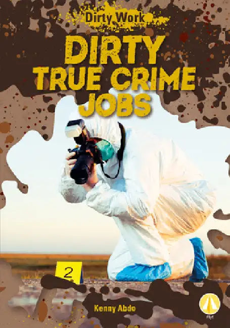 Dirty True Crime Jobs by Abdo, Kenny