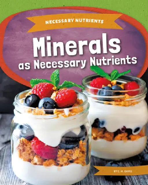 Minerals as Necessary Nutrients by C. M. Davis