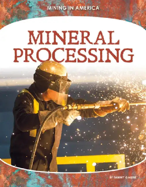 Mineral Processing by Tammy Gagne