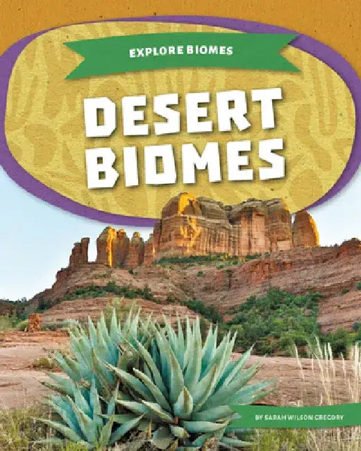 Desert Biomes by Sarah Wilson Gregory