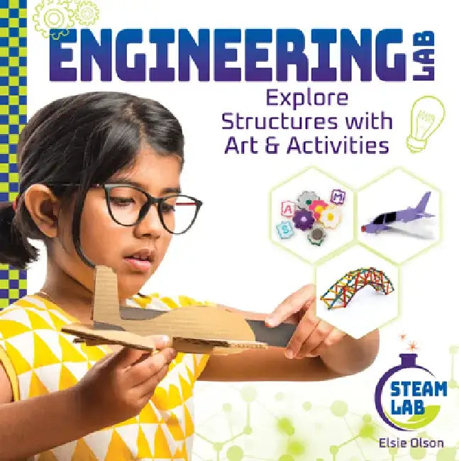 Engineering Lab: Explore Structures with Art & Activities: Engineering Labexplore Structures with Art & Activities by Elsie Olson