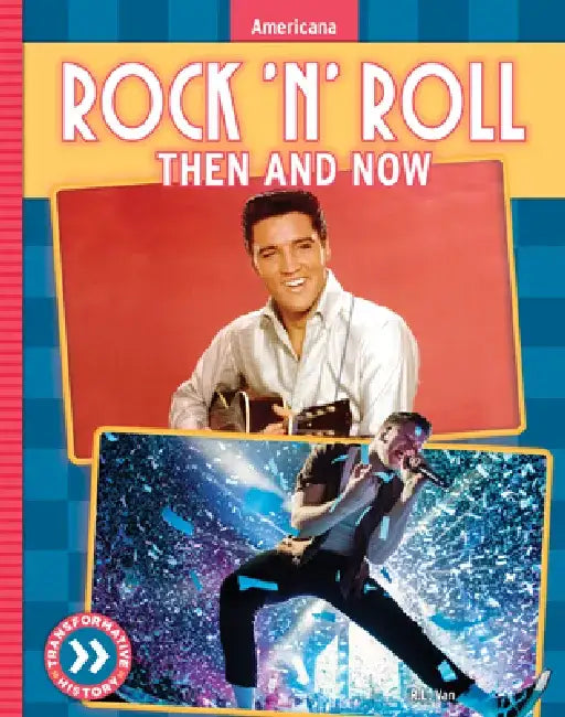 Rock 'n' Roll: Then and Now by R. L. Van