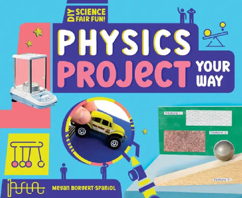 Physics Project Your Way by Megan Borgert-Spaniol