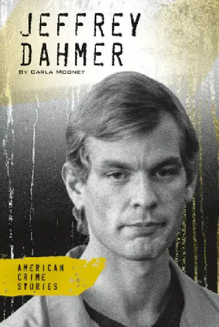 Jeffrey Dahmer by Carla Mooney