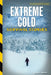 Extreme Cold Survival Stories by Jill C. Wheeler