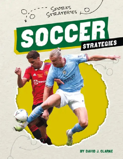 Soccer Strategies by David J. Clarke