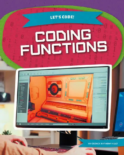 Coding Functions by George Anthony Kulz
