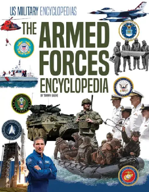 Armed Forces Encyclopedia by Tammy Gagne