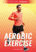 Aerobic Exercise by Kaitlin Scirri
