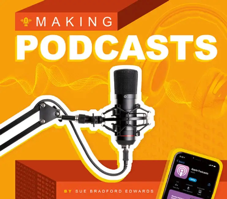 Making Podcasts by Sue Bradford Edwards
