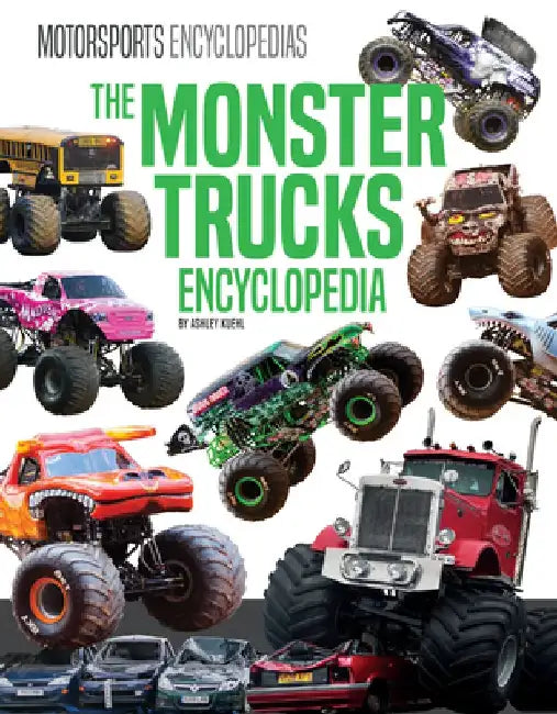 Monster Trucks Encyclopedia by Ashley Kuehl