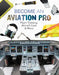 Become an Aviation Pro: Flight Training, Aircraft Care & More: Flight Training, Aircraft Care & More by Margo Gates