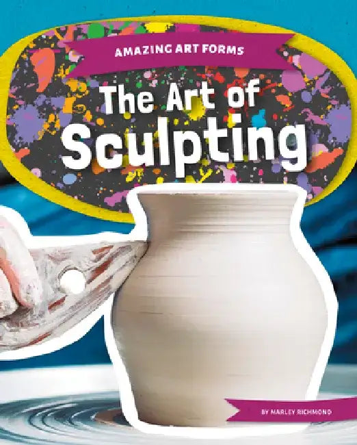 The Art of Sculpting by Marley Richmond