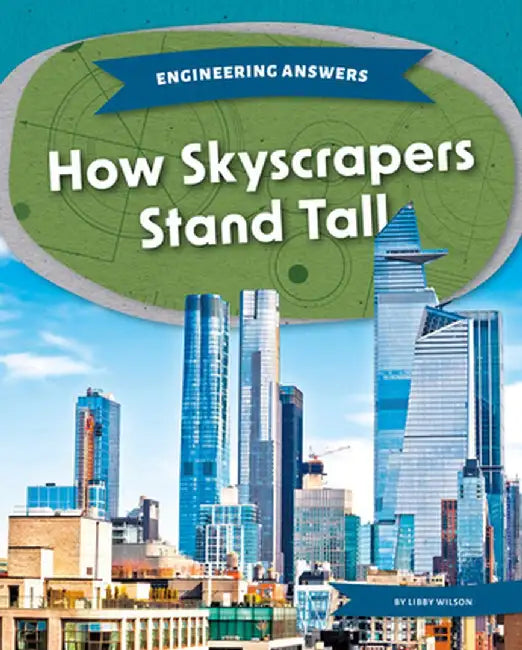 How Skyscrapers Stand Tall by Libby Wilson