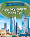 How Skyscrapers Stand Tall by Libby Wilson