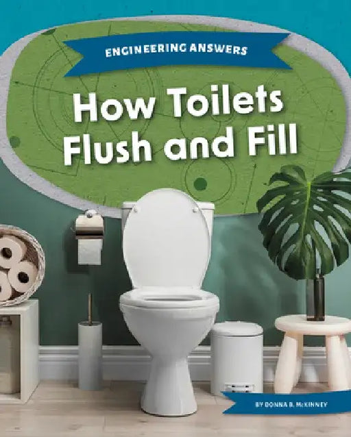 How Toilets Flush and Fill by Donna B. McKinney