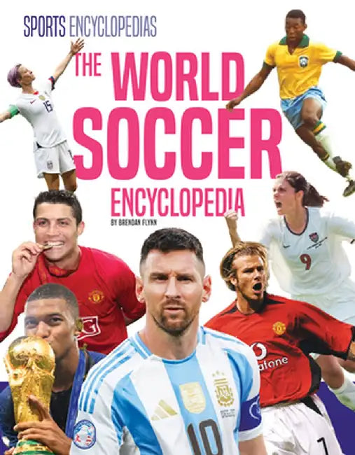 The World Soccer Encyclopedia by Brendan Flynn