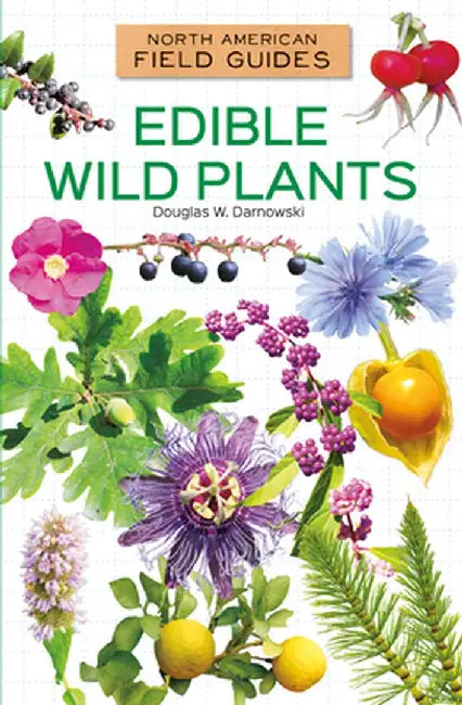 Edible Wild Plants by Douglas W. Darnowski