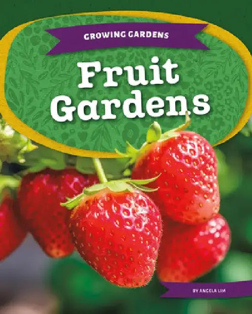 Fruit Gardens by Angela Lim