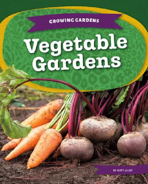 Vegetable Gardens by Matt Lilley